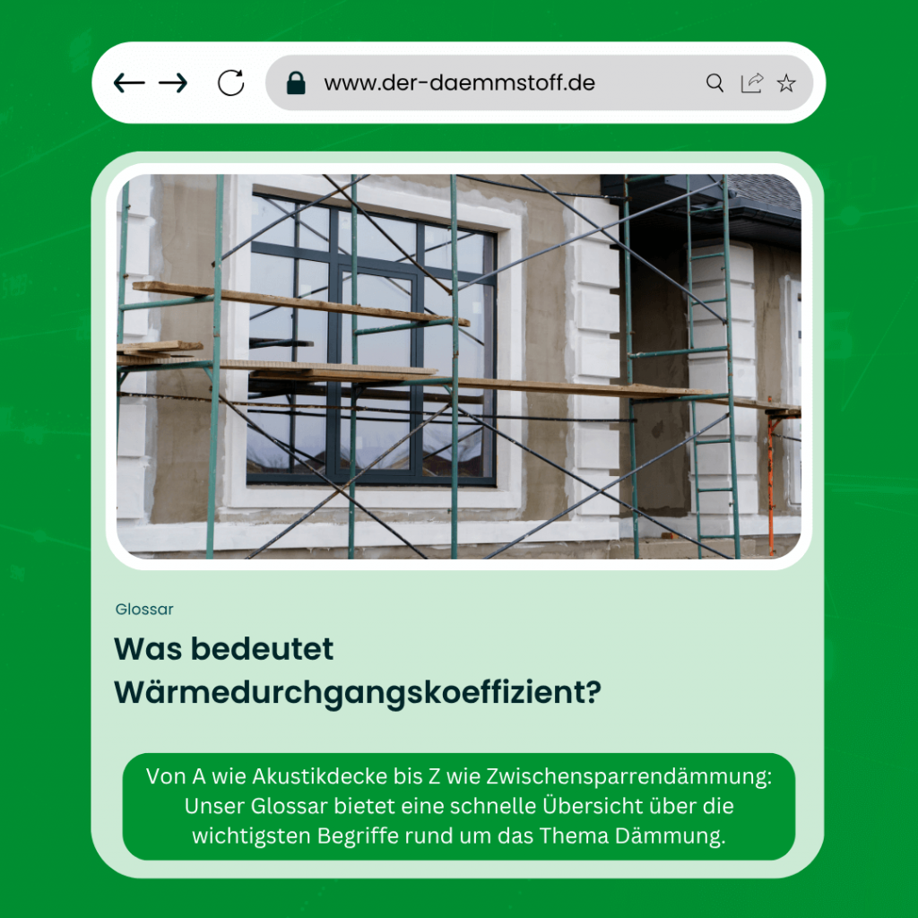 Der Daemmstoff Glossar - Was bedeutet Waermedurchgangskoeffizient