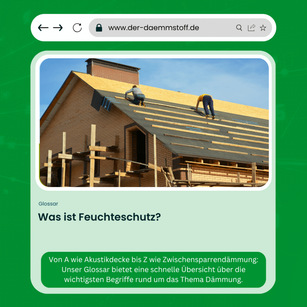 Der Daemmstoff Glossar - Was ist Feuchteschutz