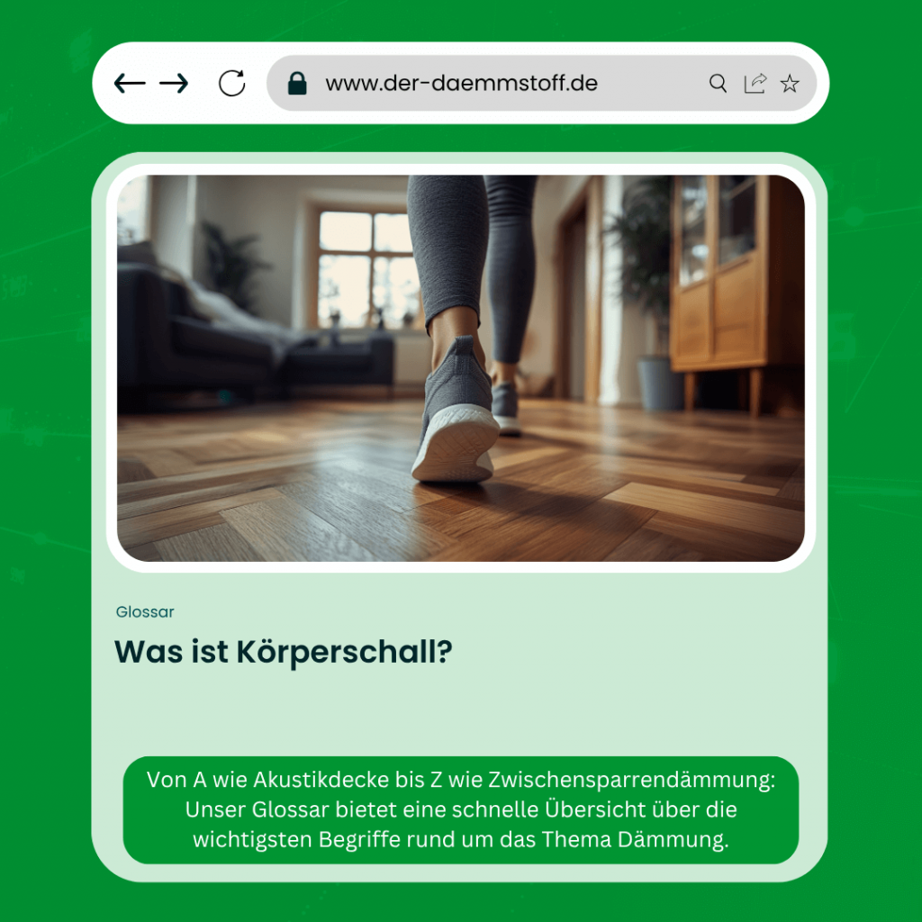 Der Daemmstoff Glossar - Was ist Koerperschall