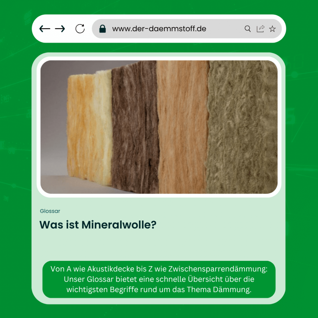 Der Daemmstoff Glossar - Was ist Mineralwolle