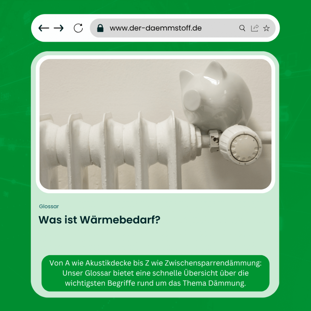 Der Daemmstoff Glossar - Was ist Waermebedarf