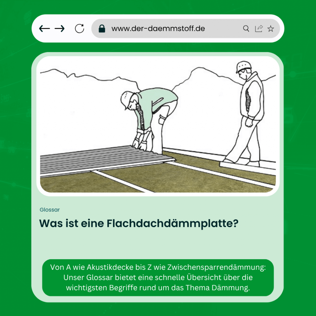 Der Daemmstoff Glossar - Was ist eine Flachdachdaemmplatte