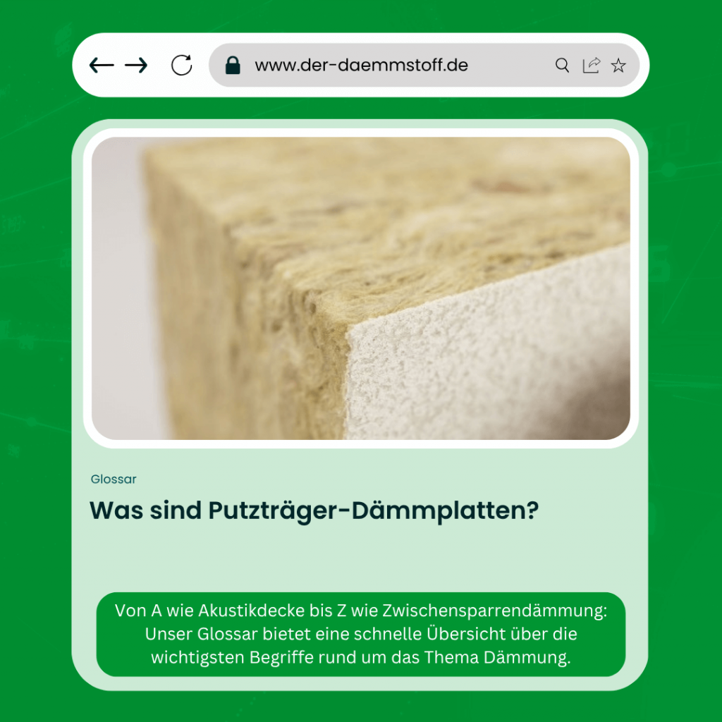 Der Daemmstoff Glossar - Was sind Putztraeger-Daemmplatten